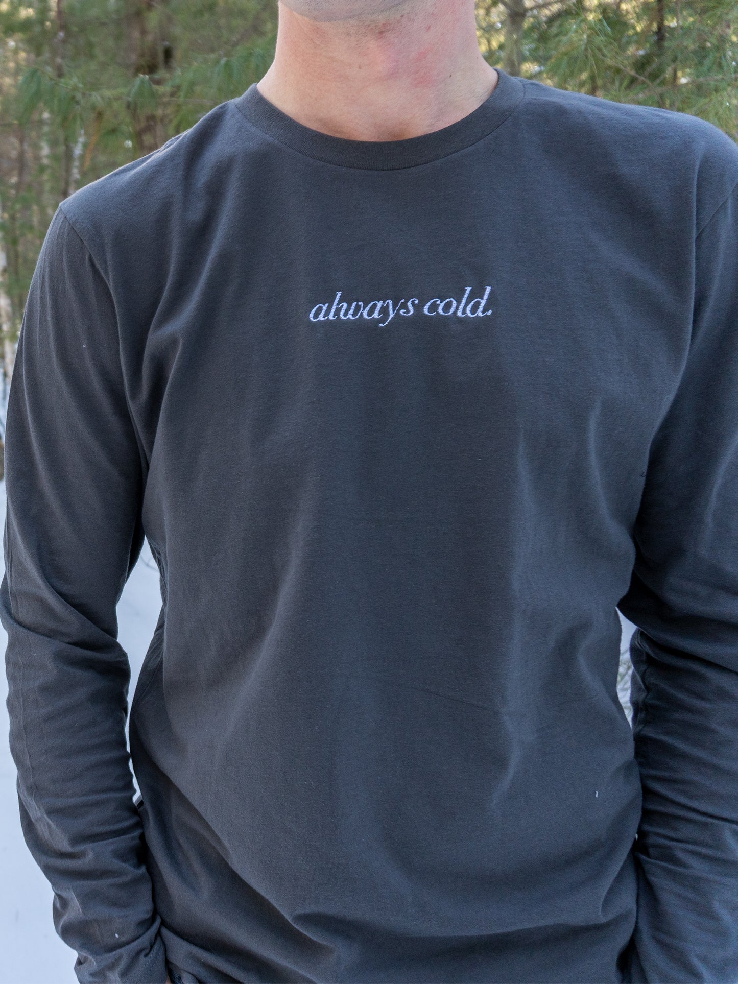 always cold. - longsleeve